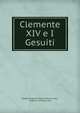 Clemente XIV e I Gesuiti, Jacques Augustin Marie Cr?lineau-Joly , Jacques Cretineau -Joly 