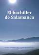 El bachiller de Salamanca, Le Sage, Alain Rene?, 1668-1747,Ve?lez de Guevara, Luis, 1579-1644 
