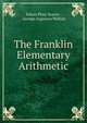 The Franklin Elementary Arithmetic, Edwin Pliny Seaver , George Augustus Walton 