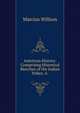 American History: Comprising Historical Sketches of the Indian Tribes: A ., Marcius Willson 