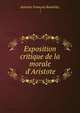 Exposition critique de la morale d'Aristote, Antonin Fran?ois Rondelet, ( 