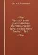 Versuch einer grammatishen Darstellung der Sprache des Hans Sachs: I. Teil ., Carl M. G. Frommann 