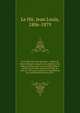 De la direction des ae?rostats. : Ballon de forme allonge?e autquel sont adapte?es trois he?lices faisant corps avec le ballon.Efforts tente?s par l'auteur, pendant le sie?ge de Paris de 1870, pour amener a? l'adoption de son syste?me de direction de, Le Hir, Jean Louis, 1806-1879 