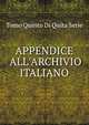 APPENDICE ALL'ARCHIVIO ITALIANO, Tomo Quinto Di Quita Serie 