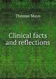 Clinical facts and reflections, Thomas Mayo 