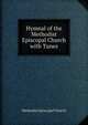Hymnal of the Methodist Episcopal Church with Tunes, Methodist Episcopal Church 