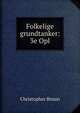Folkelige grundtanker: 3e Opl, Christopher Bruun 