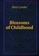 Blossoms of Childhood, Meta Lander 