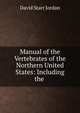 Manual of the Vertebrates of the Northern United States: Including the ., David Starr Jordan 