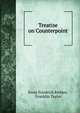 Treatise on Counterpoint, Ernst Friedrich Richter, Franklin Taylor 