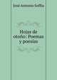 Hojas de otono: Poemas y poesias, Jose Antonio Soffia 