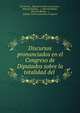 Discursos pronunciados en el Congreso de Diputados sobre la totalidad del ., M. Cortina, Manuel Cortina y Arenzana , Manuel Cortina , (, Pascual Madoz , Pascual Madoz , (, Espa?a Cortes Generales. Congreso 