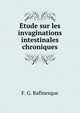 Etude sur les invaginations intestinales chroniques, F. G. Rafinesque 