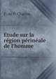 Etude sur la r?gion p?rin?ale de l'homme, F. de P. Chacon 