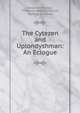 The Cytezen and Uplondyshman: An Eclogue, Alexander Barclay , Frederick William Fairholt, Wynkyn de Worde 
