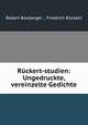 Ruckert-studien: Ungedruckte, vereinzelte Gedichte, Robert Boxberger , Friedrich R?ckert 
