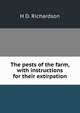 The pests of the farm, with instructions for their extirpation, H.D. Richardson 
