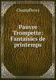 Pauvre Trompette: Fantaisies de printemps, Champfleury 