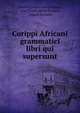Corippi Africani grammatici libri qui supersunt, Flavius Cresconius Corippus, Josef Franz Maria Partsch, Joseph Partsch 