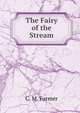 The Fairy of the Stream, C. M. Farmer 