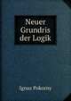 Neuer Grundris der Logik, Ignaz Pokorny 
