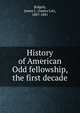 History of American Odd fellowship, the first decade, Ridgely, James L. (James Lot), 1807-1881 