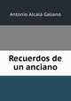 Recuerdos de un anciano, Antonio Alcala Galiano 