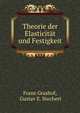 Theorie der Elasticitat und Festigkeit, Franz Grashof, Gustav E. Stechert 