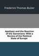 Apollyon and the Reaction of the Slavonians: With a Review of the Political State of Europe ., Frederick Thomas Buller 
