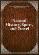 Natural History, Sport, and Travel, Edward Dowdeswell Lockwood, Edward Lockwood 