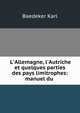 L'Allemagne, l'Autriche, et quelques parties des pays limitrophes: manuel du ., Baedeker Karl 