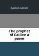 The prophet of Galilee a poem., Galileo Galilei 