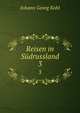 Reisen in Sdrussland. 3, Kohl Johann Georg 