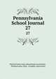 Pennsylvania School Journal. 27, Pennsylvania state educational association , Pennsylvania. Dept . of public instruction 