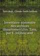 Inventaire-sommaire des archives departementales. Tarn, par E. Jolibois and ., Tarn dept, Claude ?mile Jolibois 