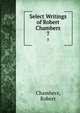 Select Writings of Robert Chambers. 7, Chambers, Robert 