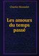 Les amours du temps passe, Monselet Charles 