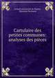 Cartulaire des petites communes: analyses des pieces, Conseil provincial de Namur, Stanislas Bormans 