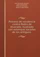 Proceso de residencia contra Pedro de Alvarado: Ilustrado con estampas sacadas de los antiguos ., Jos? Fernando Ram?rez , Nu?o de Guzm?n , Pedro de Alvarado , Ignacio L?pez Ray?n 