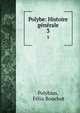 Polybe: Histoire gnrale. 3, Polybius, F?lix Bouchot 