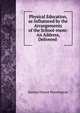 Physical Education, as Influenced by the Arrangements of the School-room: An Address, Delivered ., Samuel Hayes Pennington 