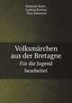 Volksmrchen aus der Bretagne. Fr die Jugend bearbeitet, Heinrich Bode , Ludwig Richter, Tony Johannot 