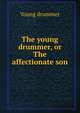 The young drummer, or The affectionate son, Young drummer 