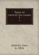Types et caracteres russes. 1, Golovin, Ivan, b. 1816 