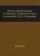 Procli commentarius in Platonis Timaeum Gr?ce, recensebat C.E.C. Schneider, Proclus 