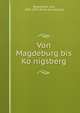 Von Magdeburg bis Ko?nigsberg, Rosenkranz, Karl, 1805-1879. [from old catalog] 