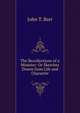 The Recollections of a Minister: Or Sketches Drawn from Life and Character, John T. Barr 