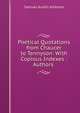 Poetical Quotations from Chaucer to Tennyson: With Copious Indexes : Authors ., Samuel Austin Allibone 