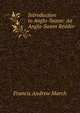 Introduction to Anglo-Saxon: An Anglo-Saxon Reader, Francis Andrew March 