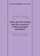 Ueber den flo?tenbau und die neuesten verbesserungen desselben, Bo?hm, Theobald, 1794-1881 